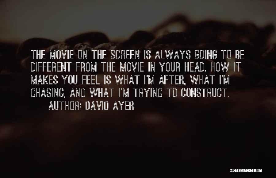David Ayer Quotes 702989