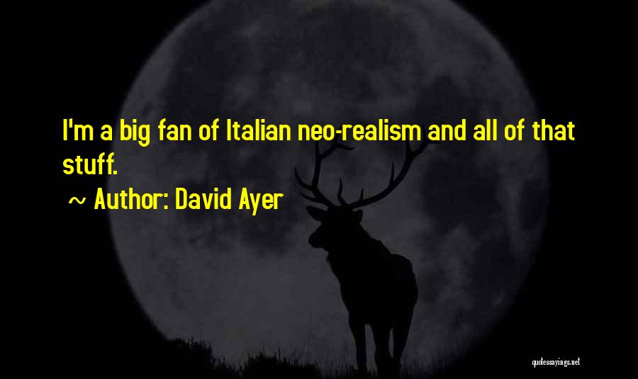 David Ayer Quotes 868662