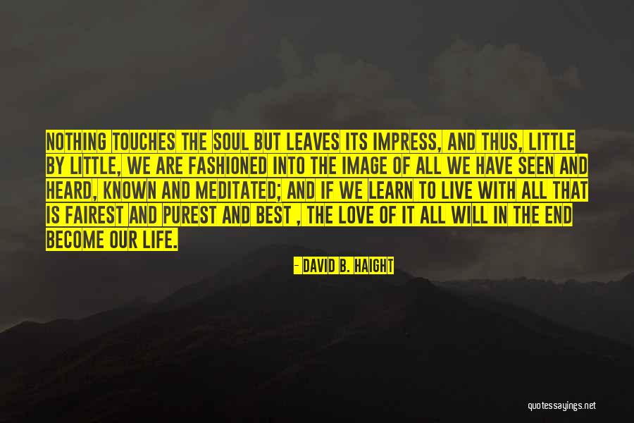 David B. Haight Quotes 2104969 David B. Haight Quotes 2104969