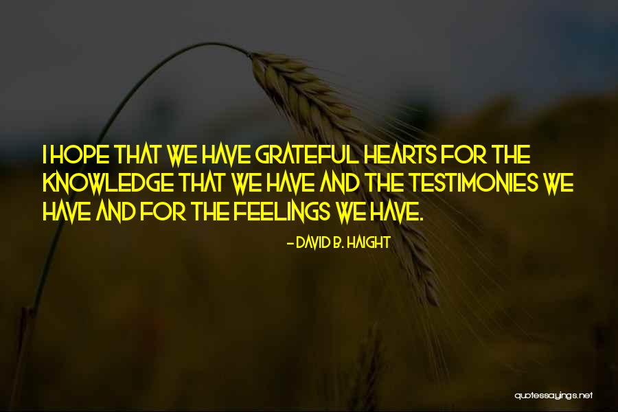 David B. Haight Quotes 628319 David B. Haight Quotes 628319