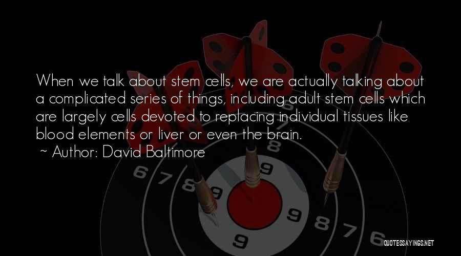 David Baltimore Quotes 313347