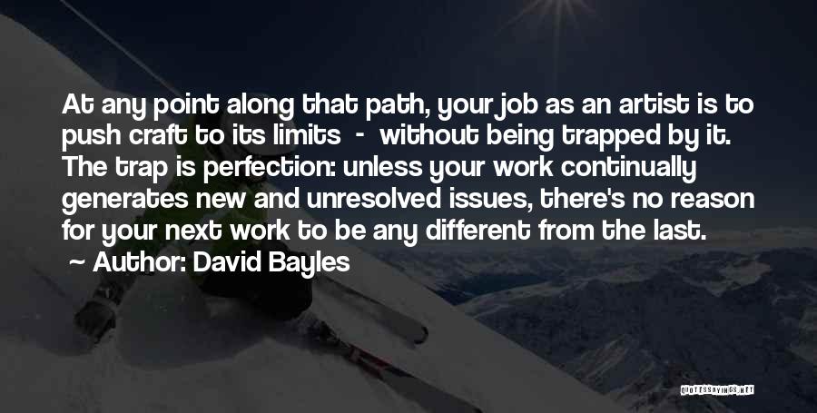 David Bayles Quotes 1909129