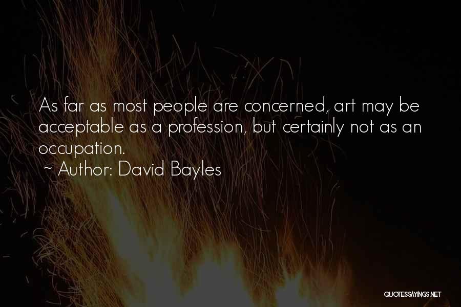 David Bayles Quotes 266361