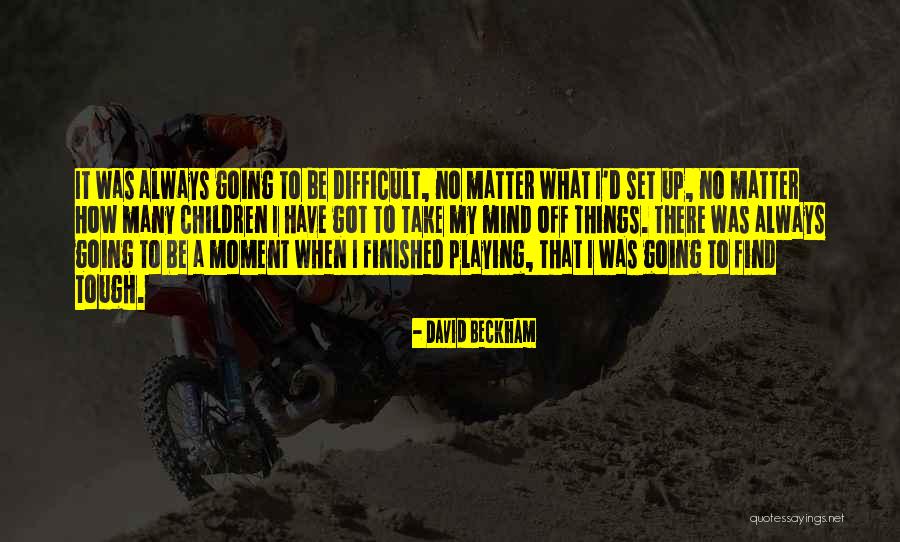 David Beckham Quotes 1186993 David Beckham Quotes 1186993