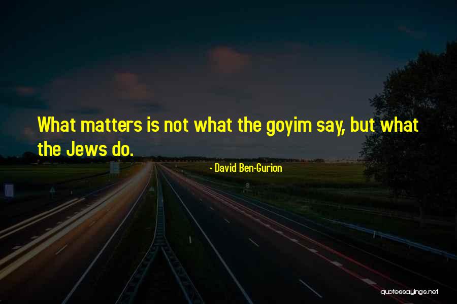 David Ben-Gurion Quotes 2223285