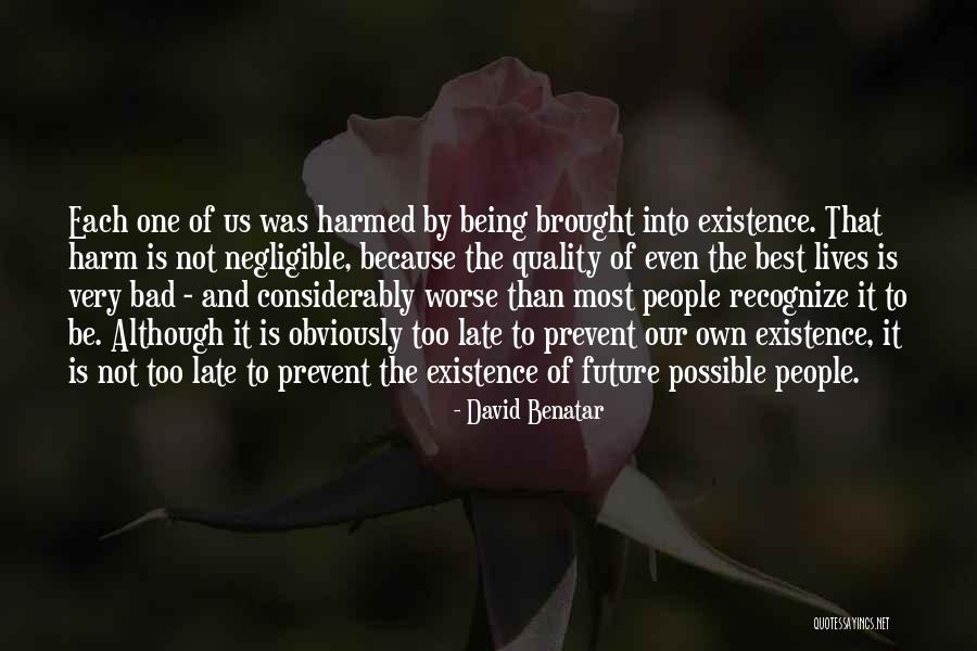 David Benatar Quotes 1871917 David Benatar Quotes 1871917