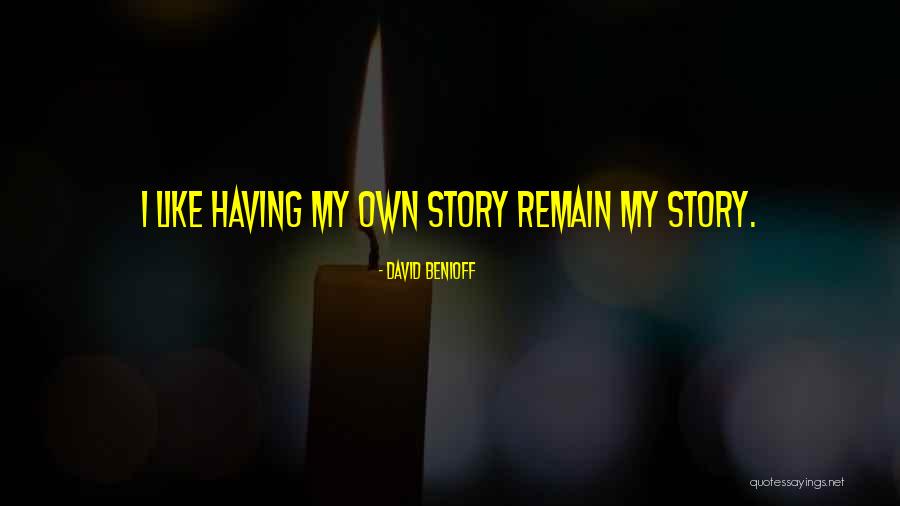 David Benioff Quotes 1692354 David Benioff Quotes 1692354