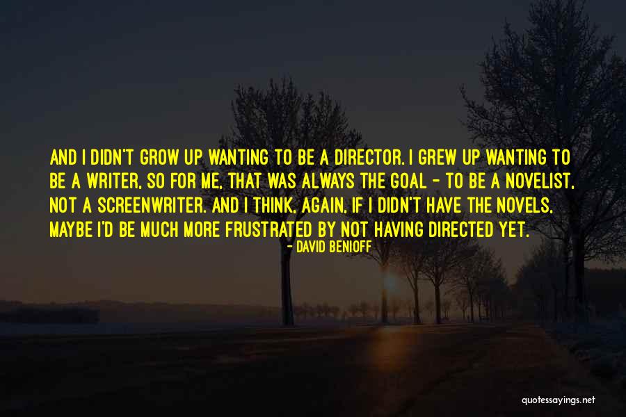 David Benioff Quotes 1810730 David Benioff Quotes 1810730
