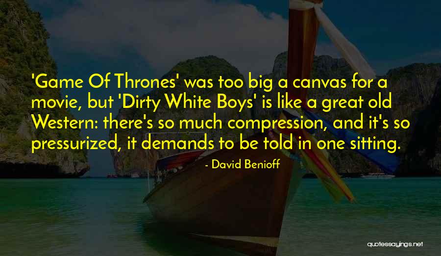 David Benioff Quotes 1831622 David Benioff Quotes 1831622