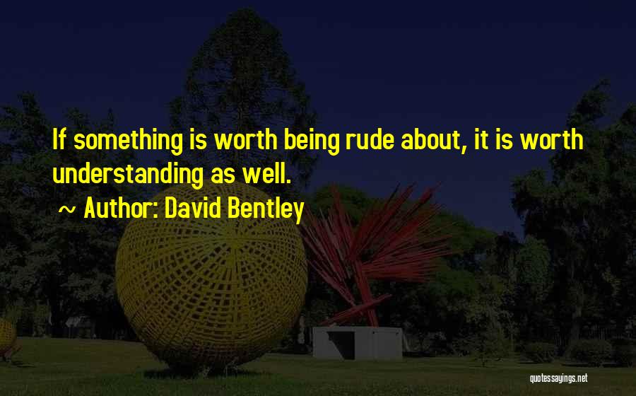 David Bentley Quotes 1651111