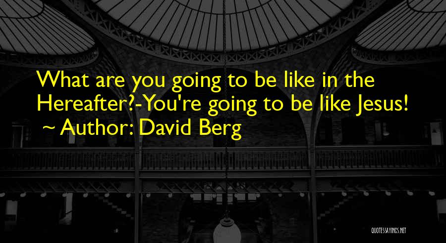 David Berg Quotes 1067910