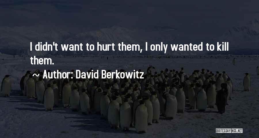 David Berkowitz Quotes 1064513