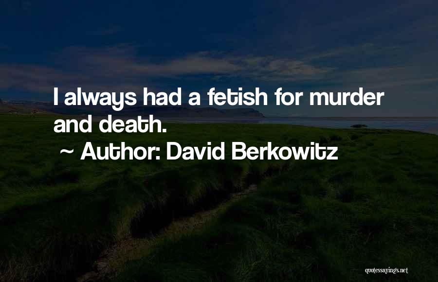 David Berkowitz Quotes 1404271