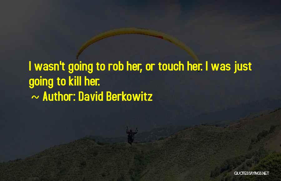 David Berkowitz Quotes 1962060