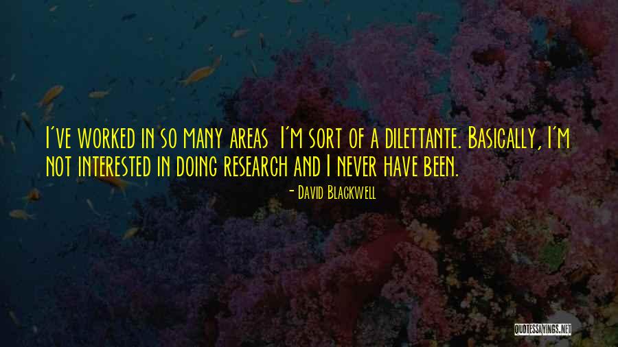 David Blackwell Quotes 1098033 David Blackwell Quotes 1098033