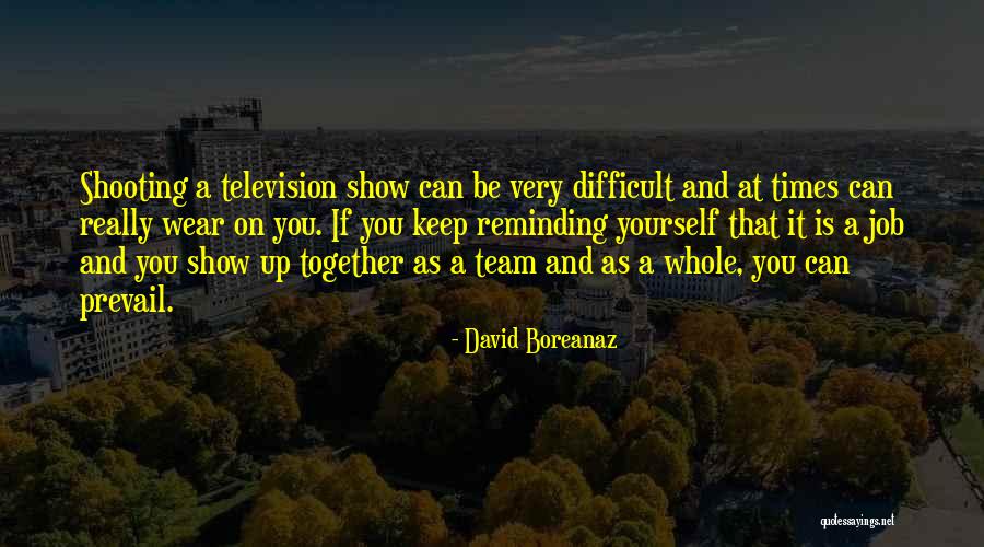 David Boreanaz Quotes 155403 David Boreanaz Quotes 155403