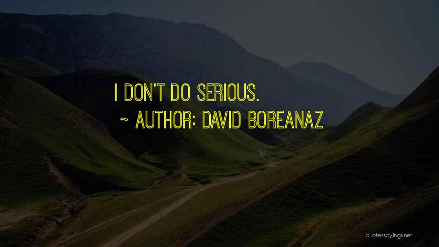 David Boreanaz Quotes 1918611