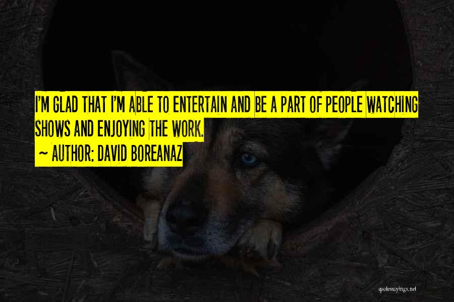 David Boreanaz Quotes 529347