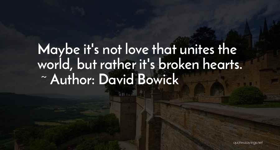 David Bowick Quotes 1669926
