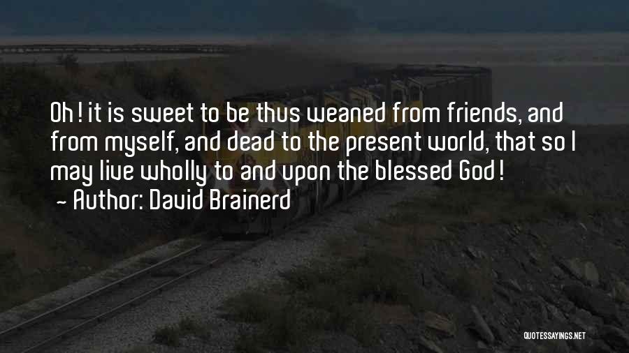 David Brainerd Quotes 1273846