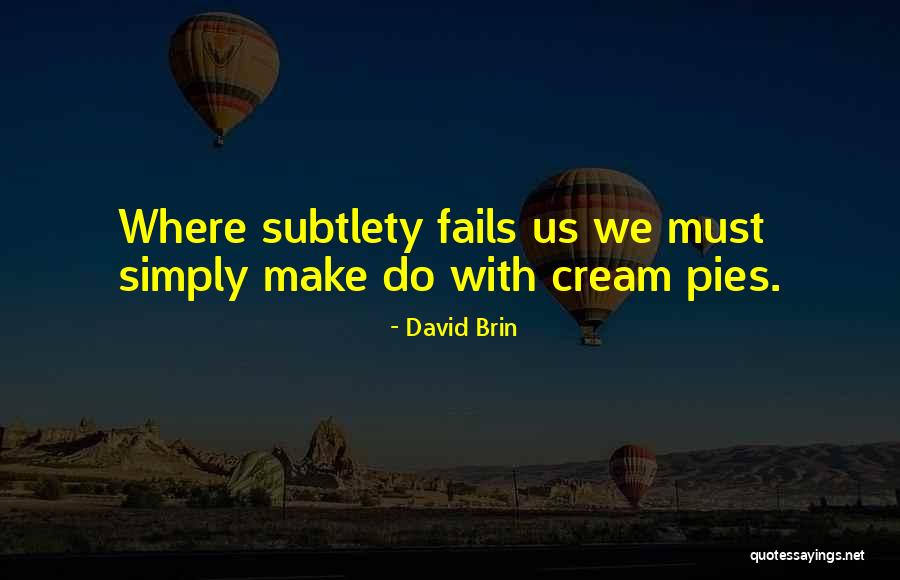 David Brin Quotes 450682 David Brin Quotes 450682