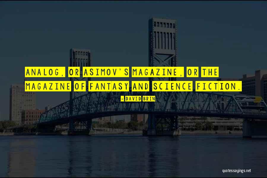 David Brin Quotes 549870 David Brin Quotes 549870