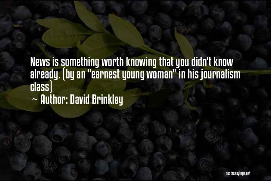 David Brinkley Quotes 2056478