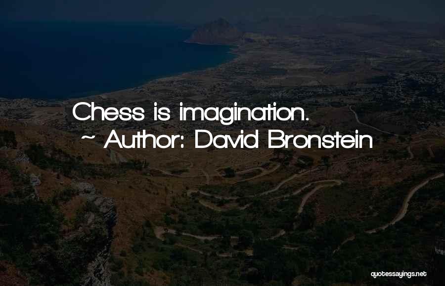 David Bronstein Chess Quotes By David Bronstein