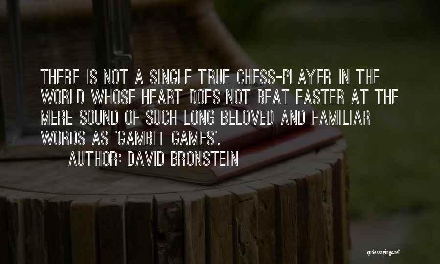 David Bronstein Chess Quotes By David Bronstein