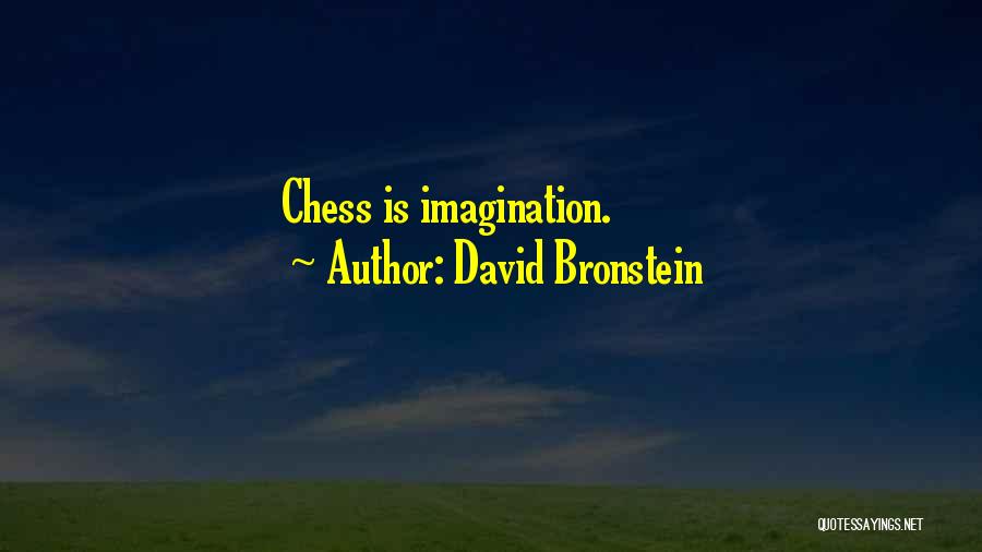 David Bronstein Quotes 1722954