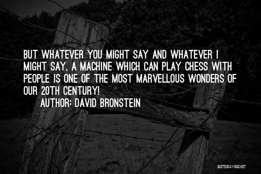 David Bronstein Quotes 1777273