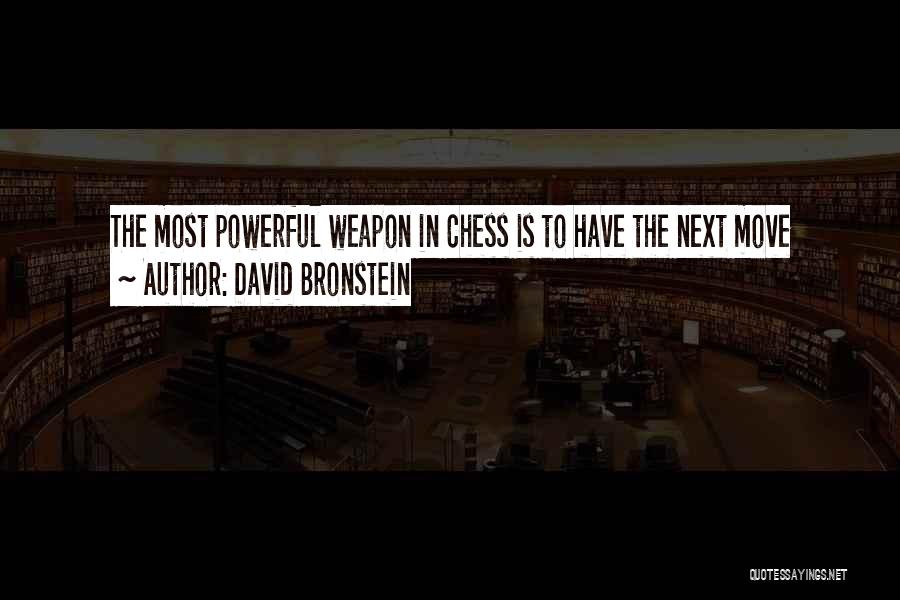 David Bronstein Quotes 2007177