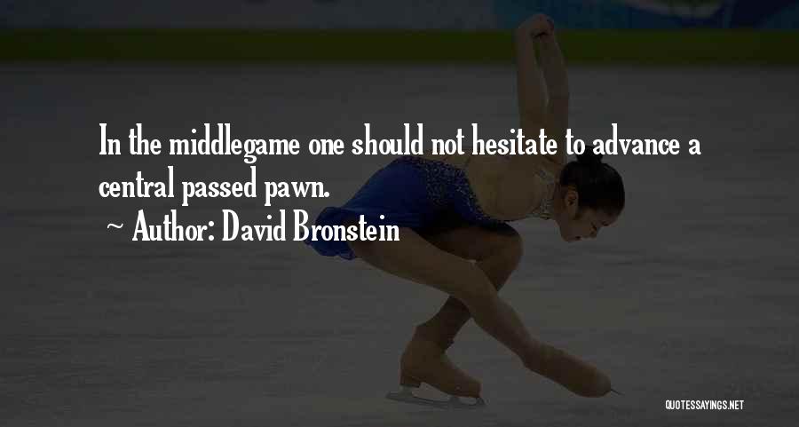 David Bronstein Quotes 733305