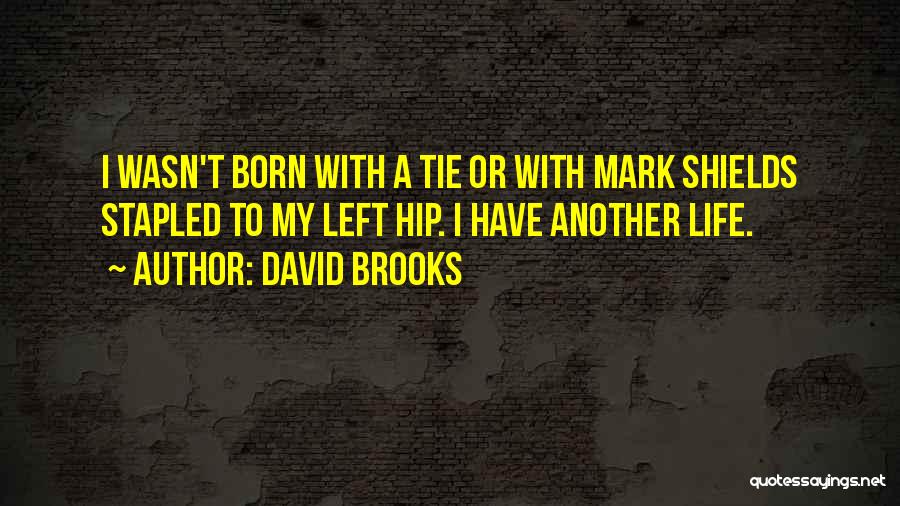 David Brooks Quotes 1504689