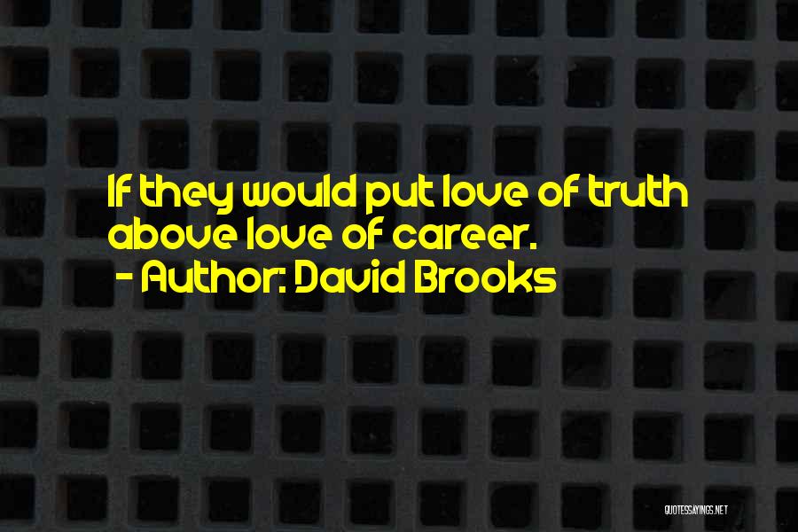 David Brooks Quotes 1710163