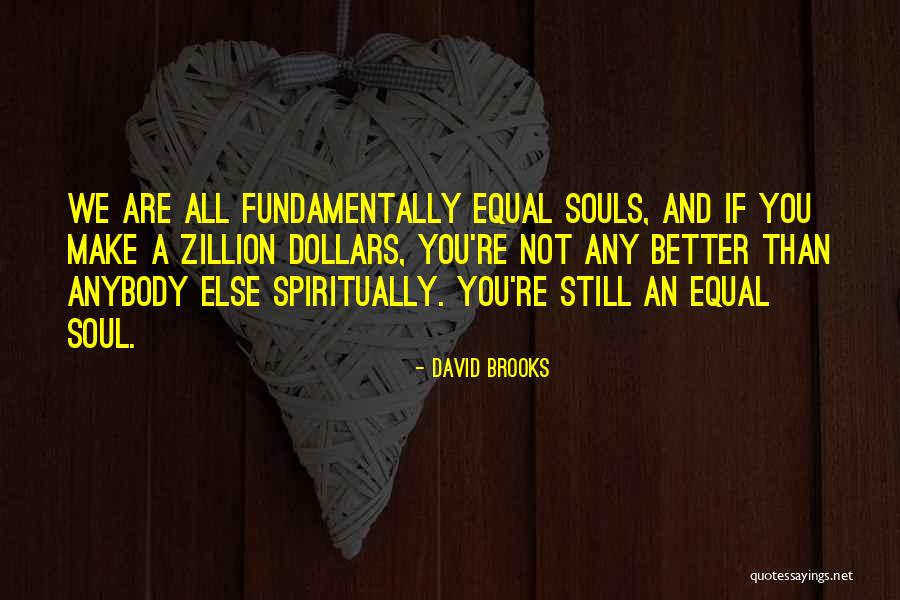 David Brooks Quotes 667643 David Brooks Quotes 667643