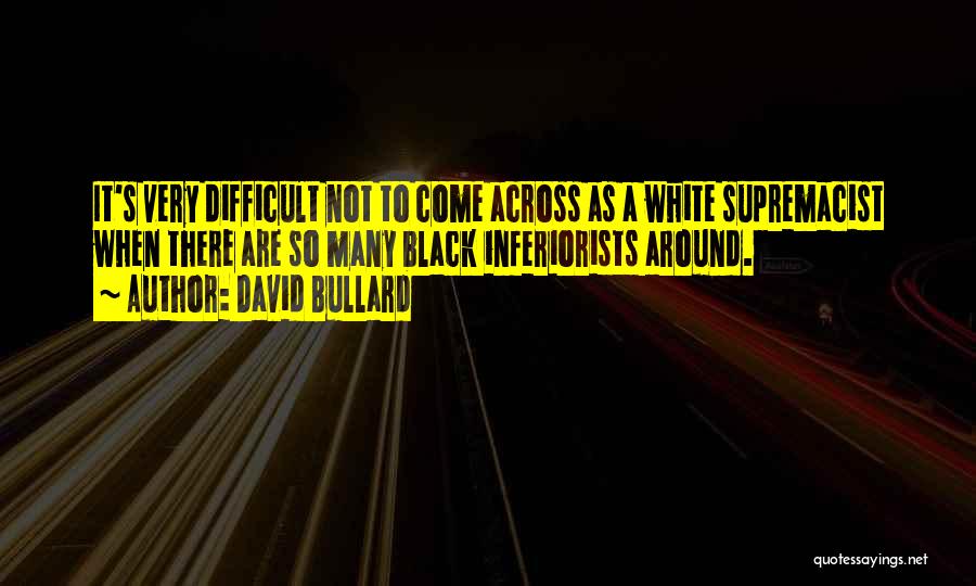 David Bullard Quotes 2167205