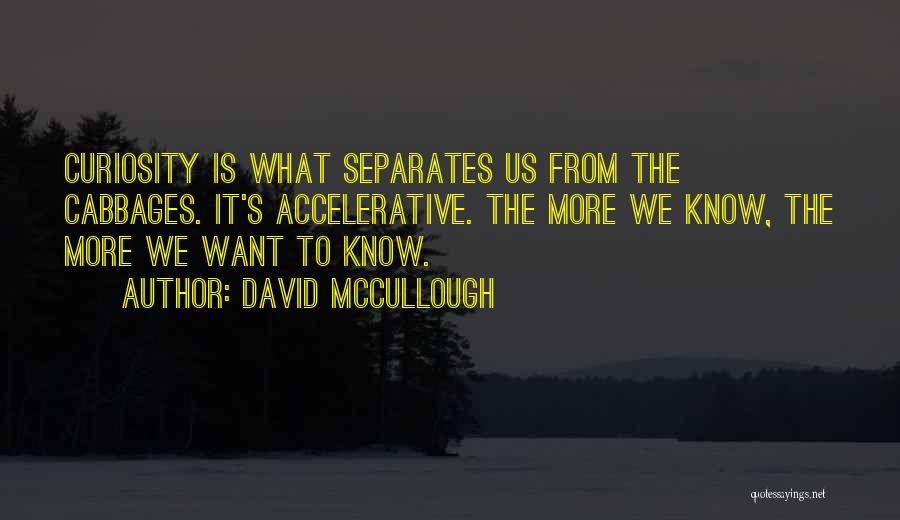 David C. Mccullough Quotes By David McCullough