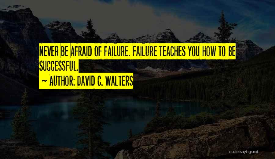 David C. Walters Quotes 980008