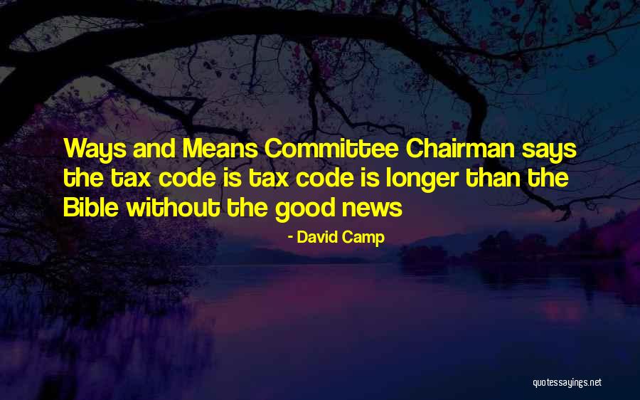 David Camp Quotes 435928