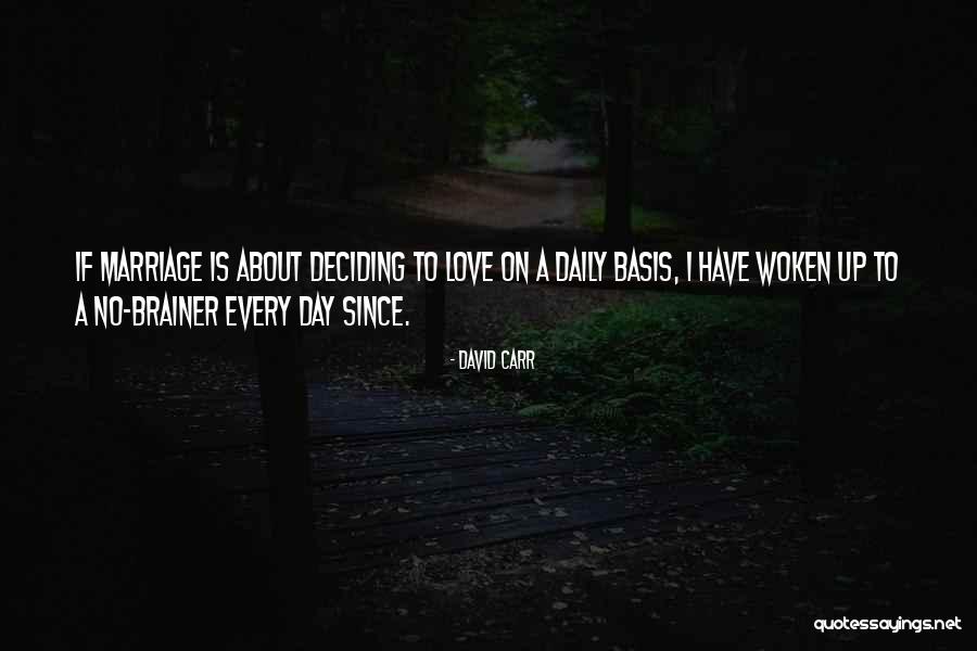David Carr Quotes 1457341 David Carr Quotes 1457341