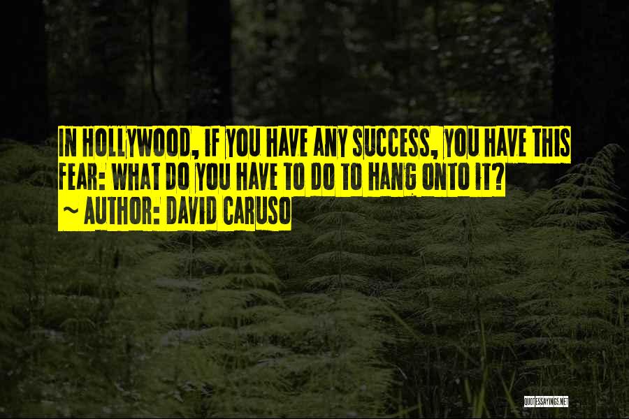 David Caruso Quotes 870063
