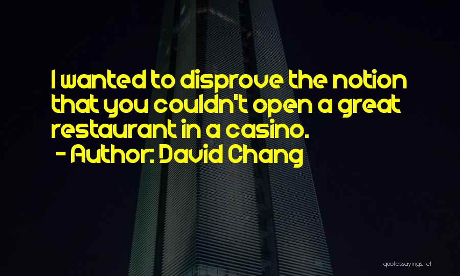 David Chang Quotes 1065471