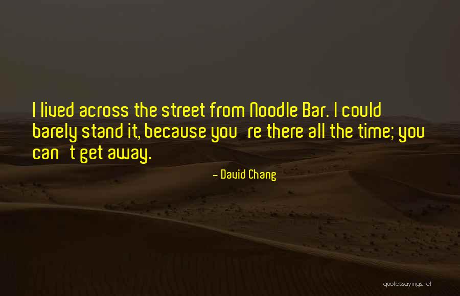 David Chang Quotes 1133549