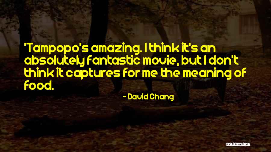 David Chang Quotes 1250427