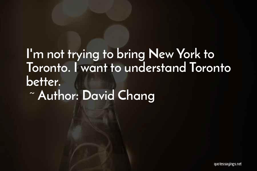 David Chang Quotes 1263064