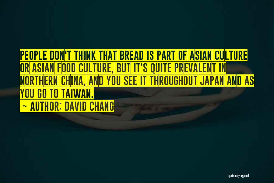 David Chang Quotes 1314915