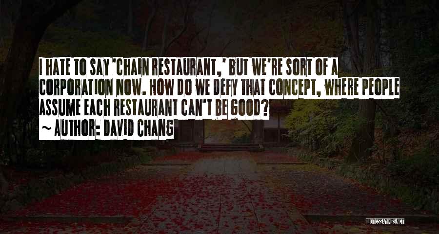 David Chang Quotes 1435770