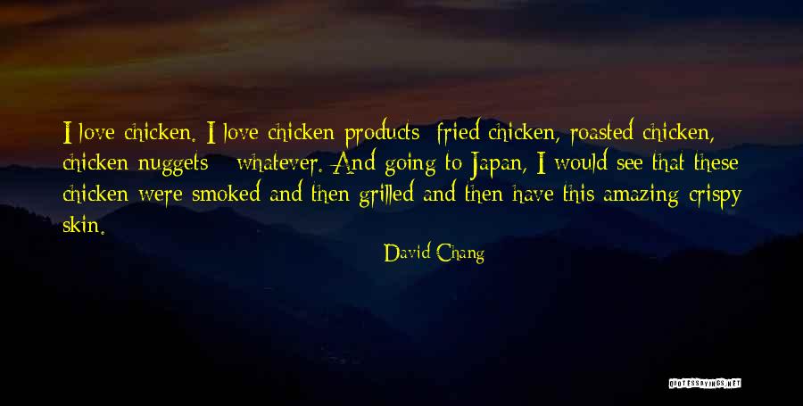 David Chang Quotes 1470697