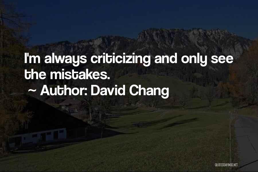 David Chang Quotes 354956